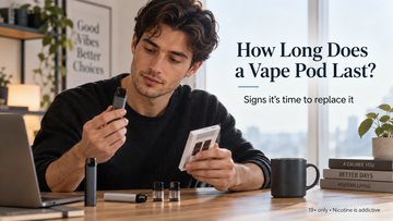 How Long Does a Vape Pod Last? Signs It’s Time to Replace It